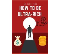 How to be Ultra Rich