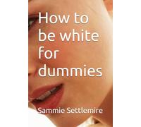 How to be white for dummies