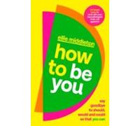 How To Be You