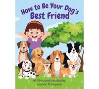 How to Be Your Dog's Best Friend