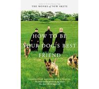 How To Be Your Dog's Best Friend: The Classic Training Manual for Dog Owners