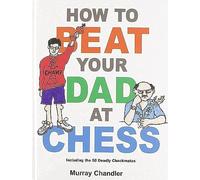 How to Beat Your Dad at Chess (Gambit chess)