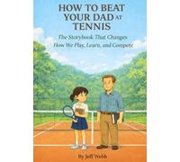 How to Beat Your Dad at Tennis