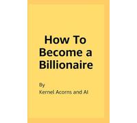 How to become a Billionaire:: The Key Filters