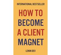 How To Become A Client Magnet