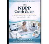 How to Become a Diabetes Prevention Coach: A Practical Guide to the National Diabetes Prevention Program, Lifestyle Coaching, and Career Opportunities