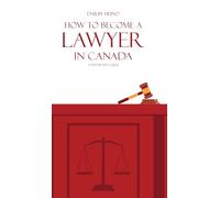 How to Become a Lawyer in Canada: A Step-by-Step Guide