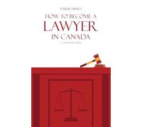 How to Become a Lawyer in Canada: A Step-by-Step Guide