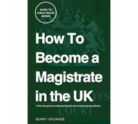 How to Become a Magistrate in the UK (Guide to Public Roles Series)