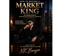 How to Become a Market King: Mastering Money, Mindset & Market Power