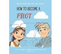 How To Become a Pilot: Coloring & Activity Book for Kids: A fun learning coloring & exercises book for ages 3-12
