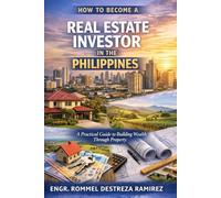 How to Become a Real Estate Investor in the Philippines: A Practical Guide to Building Wealth Through Property