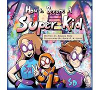 How to Become a Super Kid