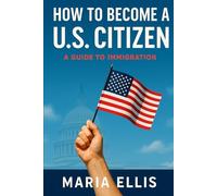 How to Become a U.S. Citizen: A Step-by-Step Guide for Immigrants and Aspiring Americans