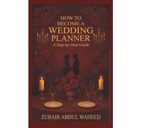 How to Become a Wedding Planner: A Step-by-Step Guide