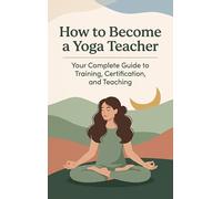 How to Become a Yoga Teacher: Your Complete Guide to Training, Certification, and Teaching