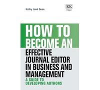 How to Become an Effective Journal Editor in Business and Management: A Guide to Developing Authors (How To Guides)