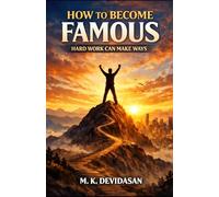 How to Become Famous: Hard Work Can Make Ways