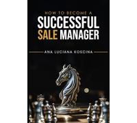How To Become Successful Sales Manager: Leading A Team Of Sales Persons, Store Managers