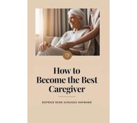 How To Become The Best Caregiver: This book isfull oflessons and guide linesto becoming the bestCaregiver to Senior citizens rulesregulations how to dress and conduct yourself
