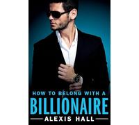 How to Belong with a Billionaire: 3 (Arden St. Ives)