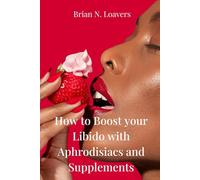 How to boost your libido with aphrodisiacts and supplements