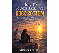 How To Bounce Back From Rock Bottom