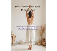 How to Break Free From Perfectionism