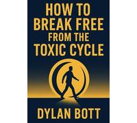 How To Break Free From The Toxic Cycle