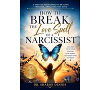 How to Break the Love Spell of a Narcissist