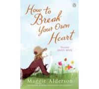 How To Break Your Own Heart (ebook)