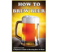 How To Brew Beer: A Beginner's Guide to Brewing Beer At Home