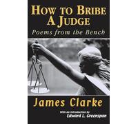 How to Bribe a Judge: Poems From the Bench