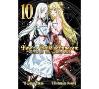 How to Build a Dungeon: Book of the Demon King Vol. 10
