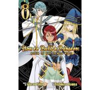 How to Build a Dungeon: Book of the Demon King Vol. 8