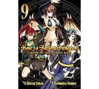 How to Build a Dungeon: Book of the Demon King Vol. 9