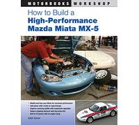 How to Build a High-Performance Mazda Miata MX-5 (Motorbooks Workshop)