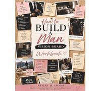 How To Build A Man Vision Board Workbook: Helping Women Build Their Perfect Man From The Inside Out