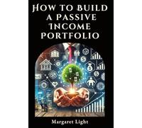 How to Build a Passive Income Portfolio.: Learn strategies to create steady income streams, grow wealth, and secure financial freedom.
