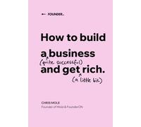 How to build a (quite successful) business and get (a little bit) rich.