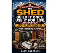 How to Build a Shed: A Practical Step-by-Step Guide for Homeowners (DIY Projects Book Series)
