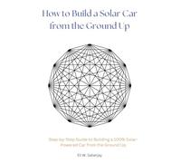 How to Build a Solar Car from the Ground Up