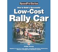 How to Build a Successful Low-Cost Rally Car: For Marathon, Endurance, Historic and Budget-car Adventure Road Rallies (SpeedPro Series)