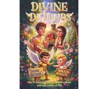 How to Build a Universe, Survive a Flood, and Have a Baby at 100 (Divine Detours)