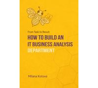 How to Build an IT Business Analysis Department: From Task to Outcome