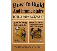 How To Build And Frame Stairs - Double Book Package #7: Volume 7