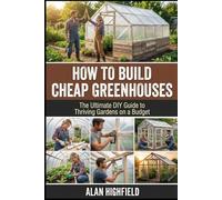 How to Build Cheap Greenhouses: The Ultimate DIY Guide to Thriving Gardens on a Budget | Step-by-step Guide To Build a PVC Greenhouse Under $200 | Best Cheap Materials For DIY Greenhouses