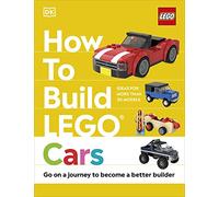 How to Build LEGO Cars: Go on a Journey to Become a Better Builder