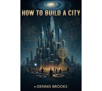 How To Build The Perfect City