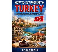 How to Buy Property in Turkey: A Legal and Investment Guide for Foreign Buyers